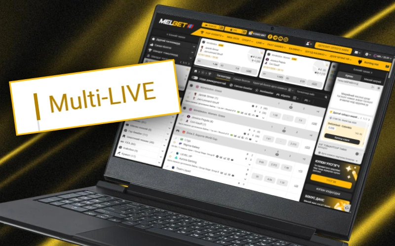 Олон тоглолтыг нэгэн зэрэг хянаж Melbet Multi Live бооцоог туршиж үзээрэй.
